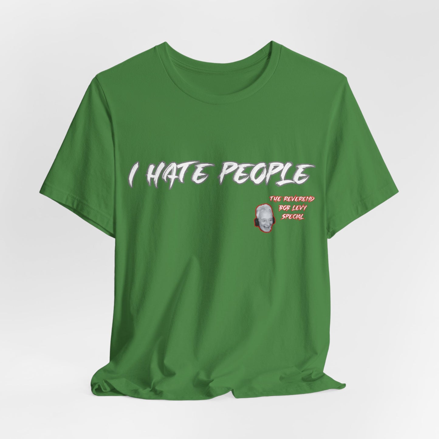 "Embrace the Grump: Reverend Bob Levy's 'I Hate People' Tee" Unisex Jersey Short Sleeve Tee #Skoal