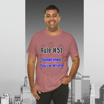 Rules of Gibbs #51 Sometimes Your Wrong Unisex Jersey Short Sleeve Tee