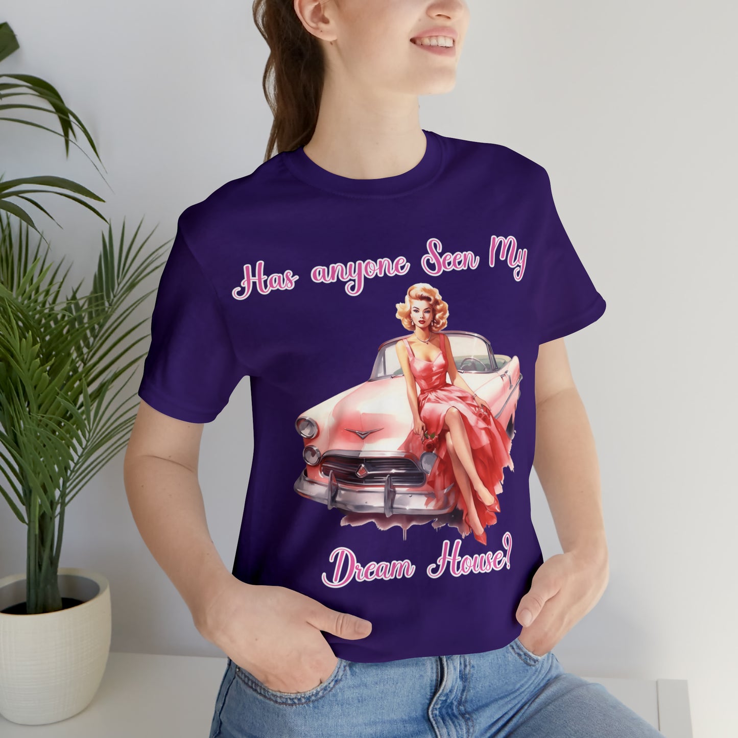 Barbie inspired Has Anyone seen my Dreamhouse Unisex Jersey Short Sleeve Tee Gifts for her