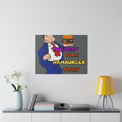 Popeye's Friend Wimpy, I will Gladly Pay you Tuesday for a Hamburger Today Matte Canvas, Stretched, 0.75"