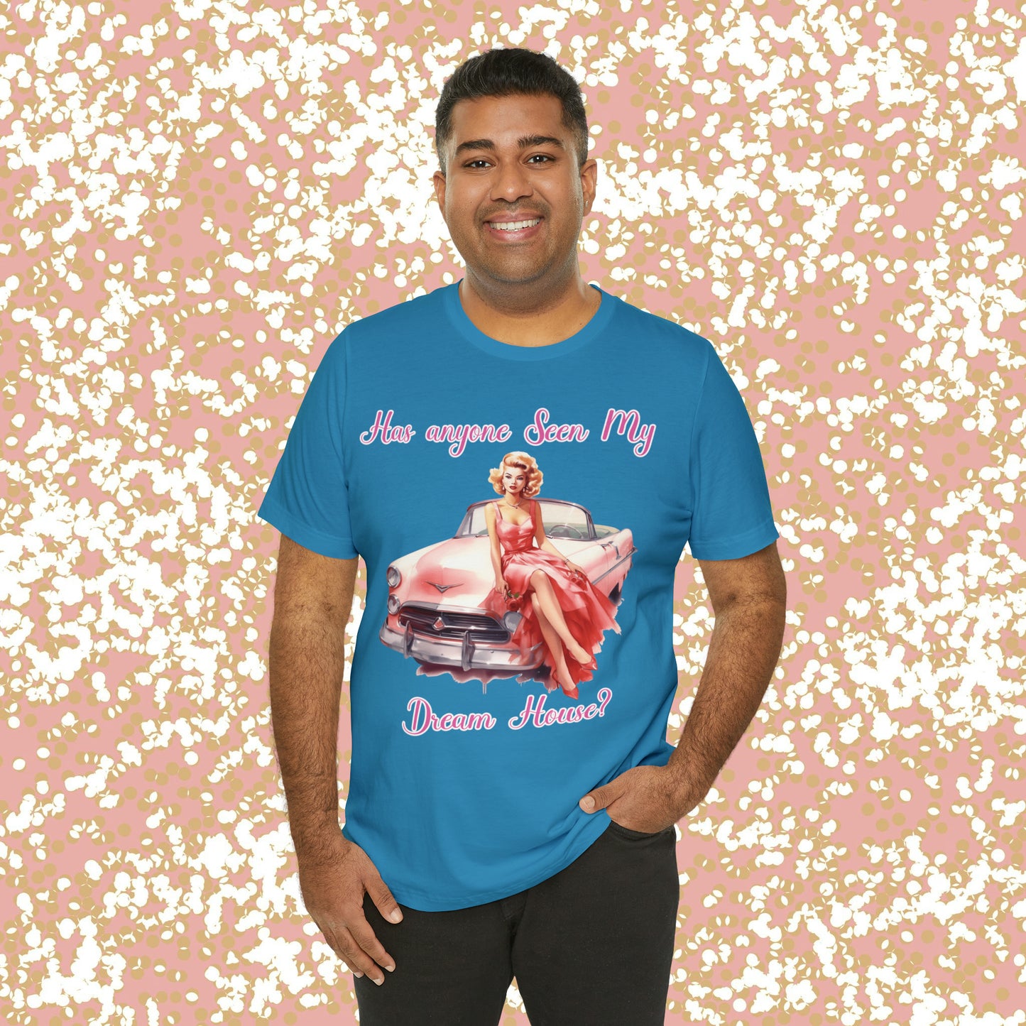 Barbie inspired Has Anyone seen my Dreamhouse Unisex Jersey Short Sleeve Tee Gifts for her