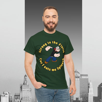 Popeyes Strong to The Finish Cuz I eats me Spinach Unisex Heavy Cotton Tee