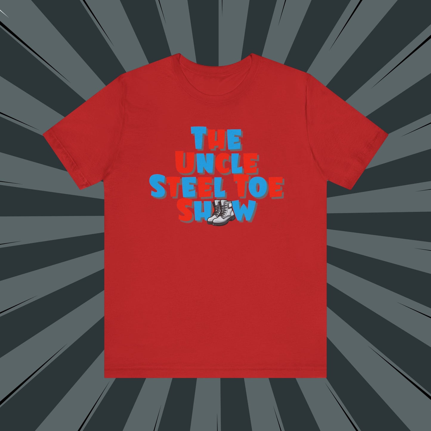 Uncle Steel Toe Show Tee - Fun Unisex T-Shirt, Gift for Uncle, Comedy Fans, Casual Wear, Unique Graphic Tee