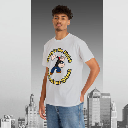 Popeyes Strong to The Finish Cuz I eats me Spinach Unisex Heavy Cotton Tee