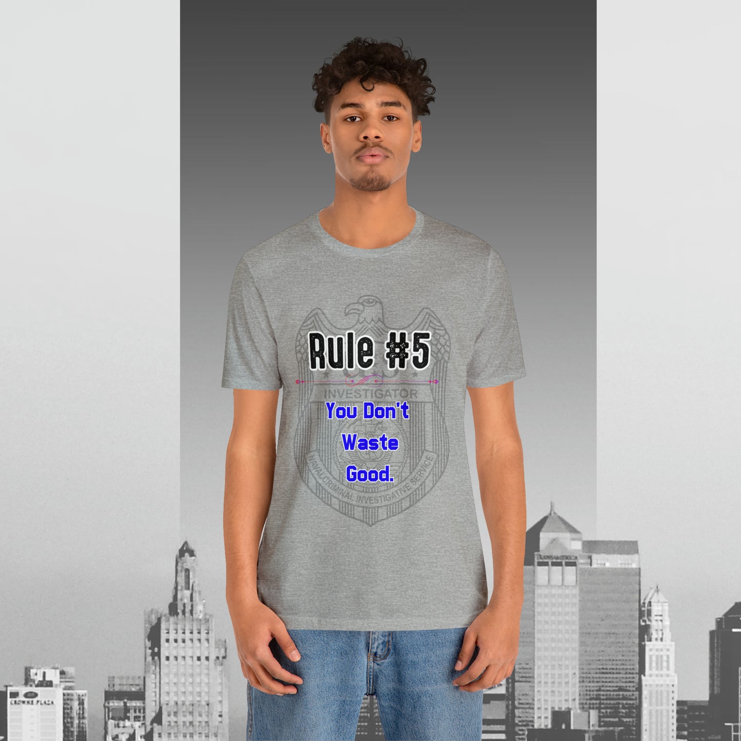 Rules of Gibbs #5 You Don't Waste Good Unisex Jersey Short Sleeve Tee