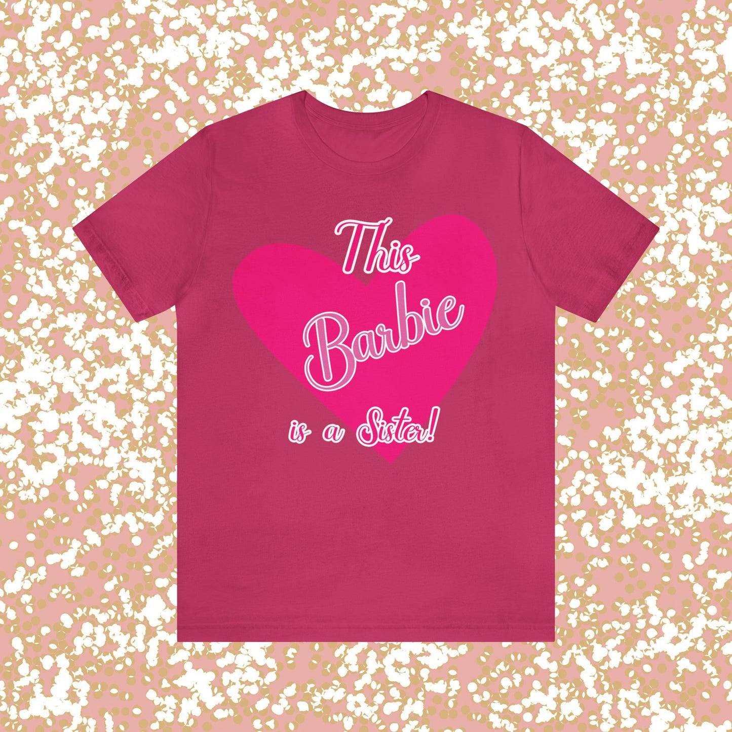 This Barbie Is a Sister Unisex Jersey Short Sleeve Tee Gifts for her