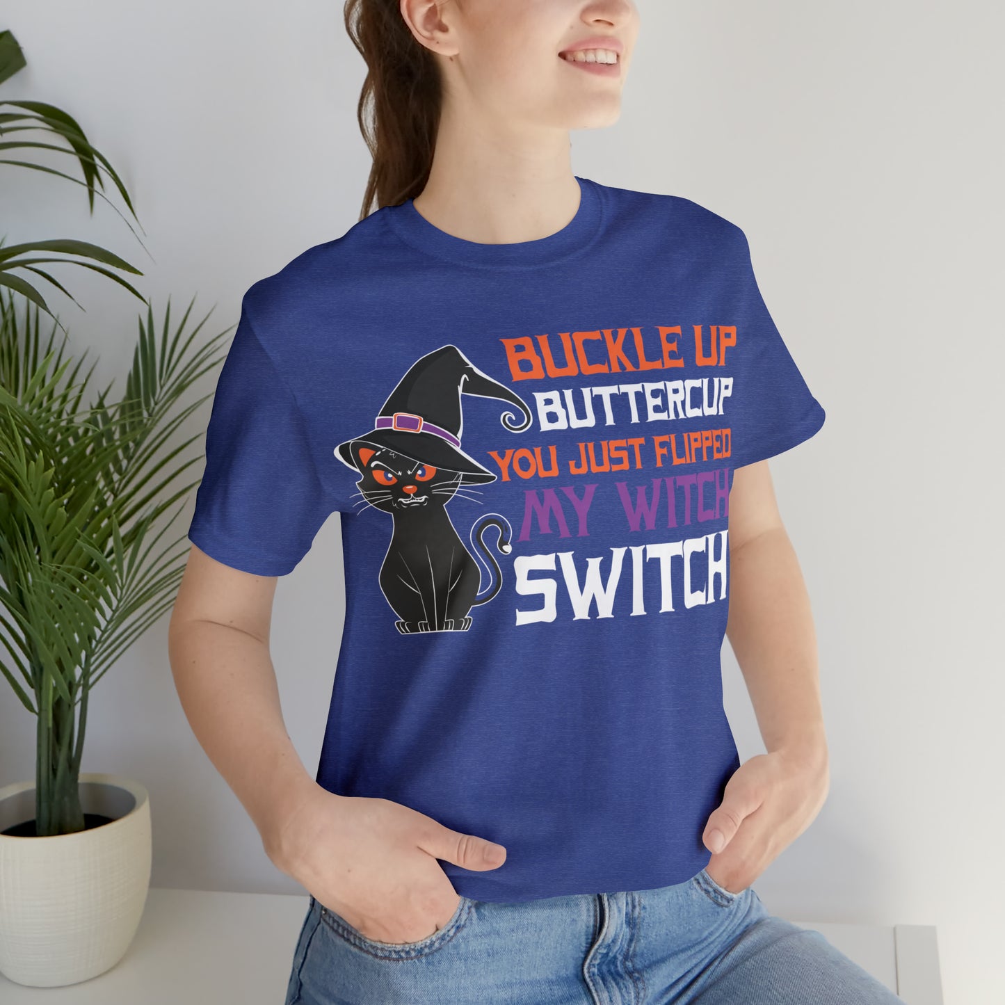 Halloween Buckle up Buttercup you just flipped my Witch Switch Unisex Jersey Short Sleeve Tee Gifts for Her