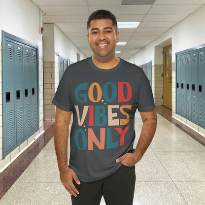 Colorful Good Vibes Only Unisex Jersey Short Sleeve Tee
