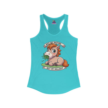 Equine Sass: Not My Pasture, Not My bullsh!t Women's Ideal Racerback Tank