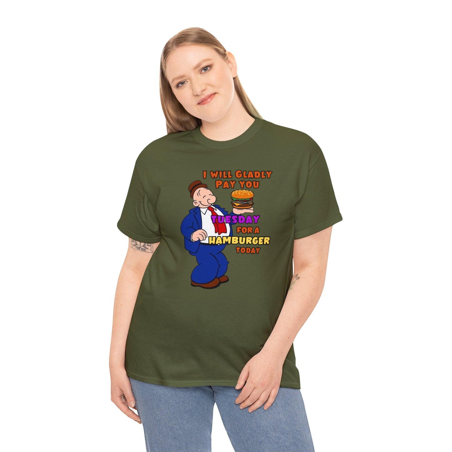 Popeye's Friend Wimpy, I will gladly pay you Tuesday For a Hamburger today Unisex Heavy Cotton Tee