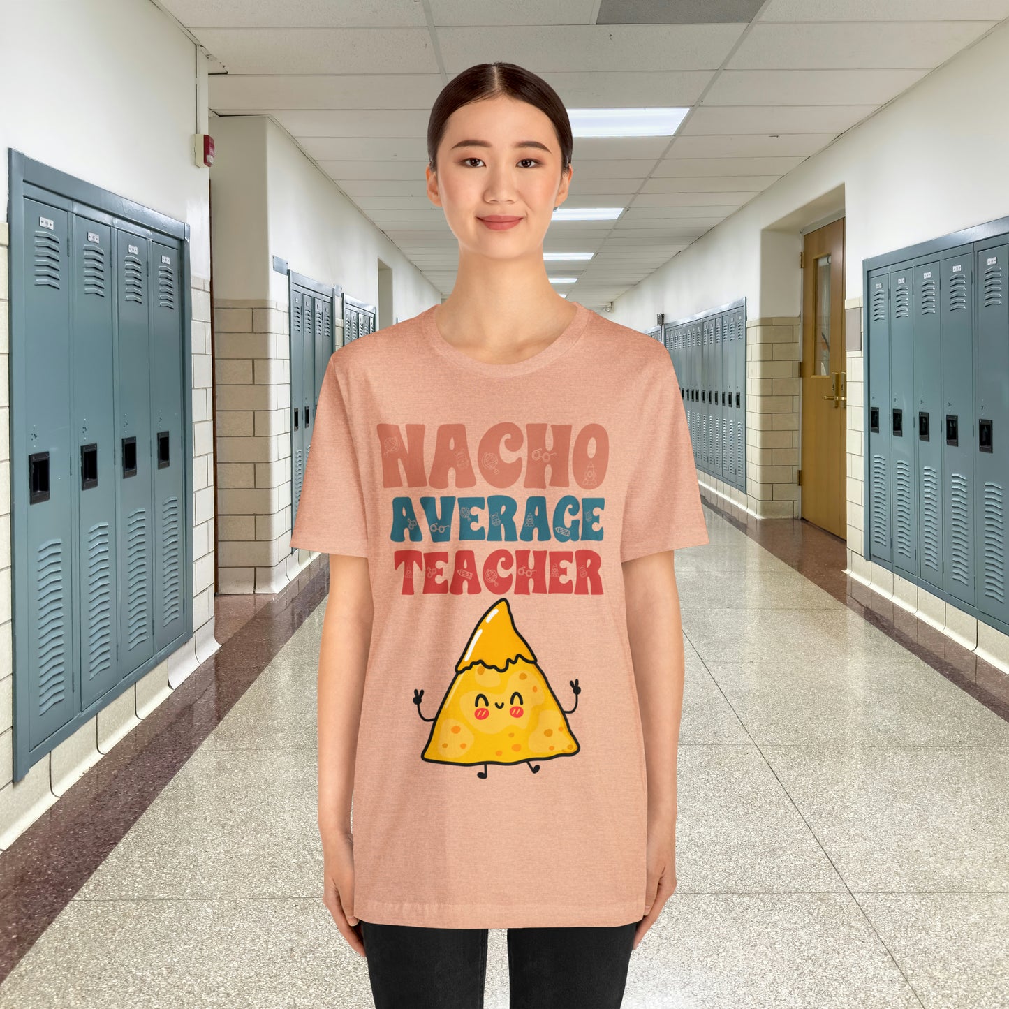 Nacho Average Teacher Back To School Unisex Jersey Short Sleeve Tee, Gifts for teachers, Gifts for Him, Gifts For Her,