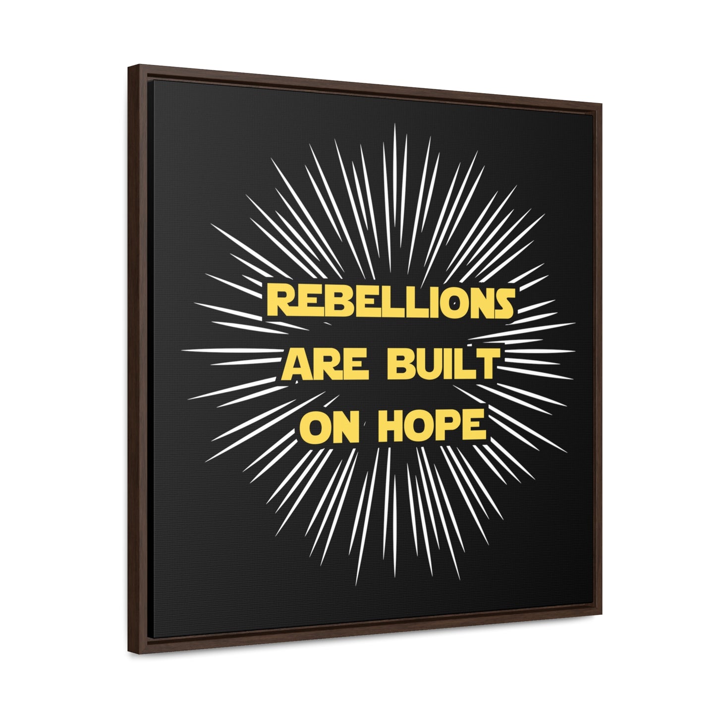 Star Wars Inspired Rebellions are built on Hope Gallery Canvas Wraps, Poplar Wood Square Frame