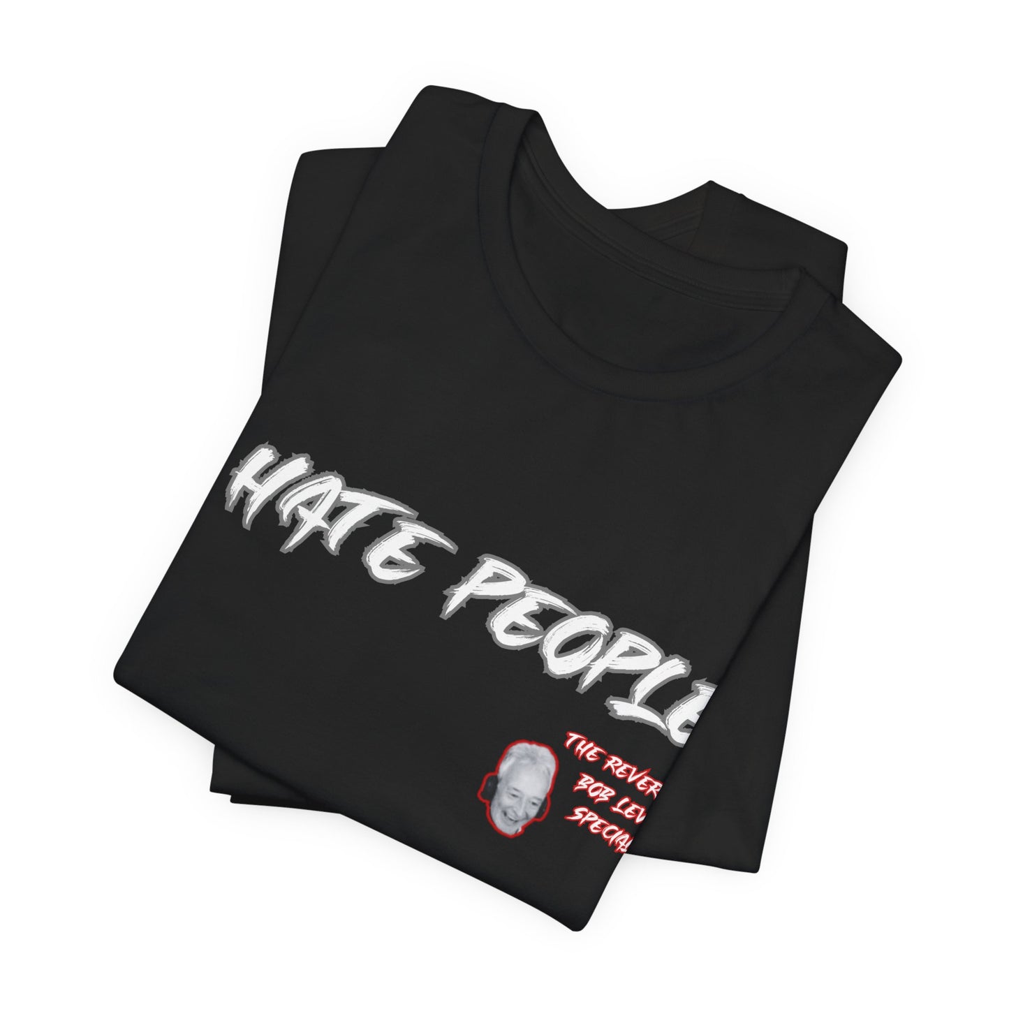 "Embrace the Grump: Reverend Bob Levy's 'I Hate People' Tee" Unisex Jersey Short Sleeve Tee #Skoal