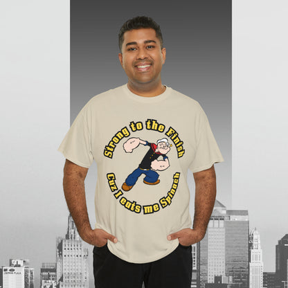 Popeyes Strong to The Finish Cuz I eats me Spinach Unisex Heavy Cotton Tee