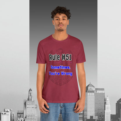 Rules of Gibbs #51 Sometimes Your Wrong Unisex Jersey Short Sleeve Tee