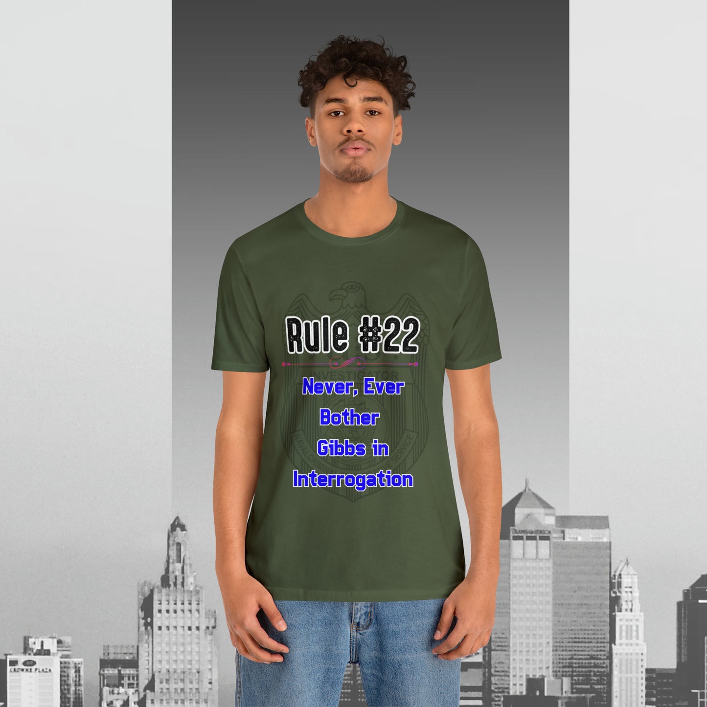 Rules of Gibbs #22 Never, ever bother Gibbs in interrogation Unisex Jersey Short Sleeve Tee