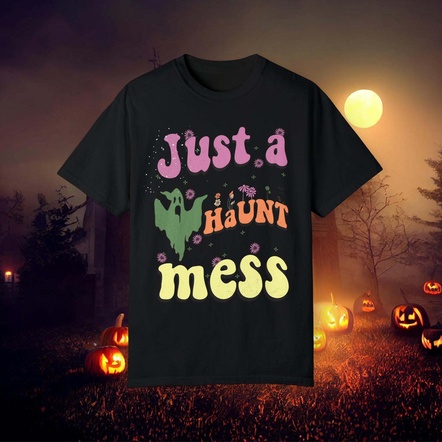 Just a Haunt Mess Retro Halloween Unisex Garment-Dyed T-shirt Gifts for Her Gifts for him