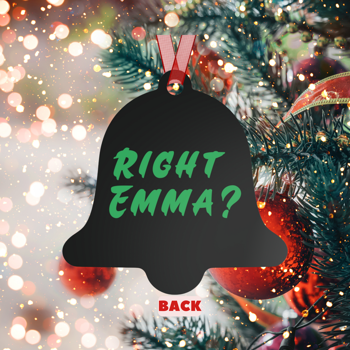 Special Limited Edition Right Emma?  Metal Christmas Ornaments in Bell or Circle Shaped