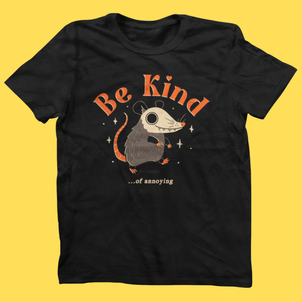 'Be Kind Of Annoying' Shirt
