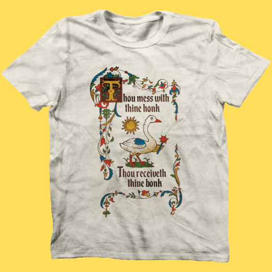 'Mess With Thine Honk' Shirt