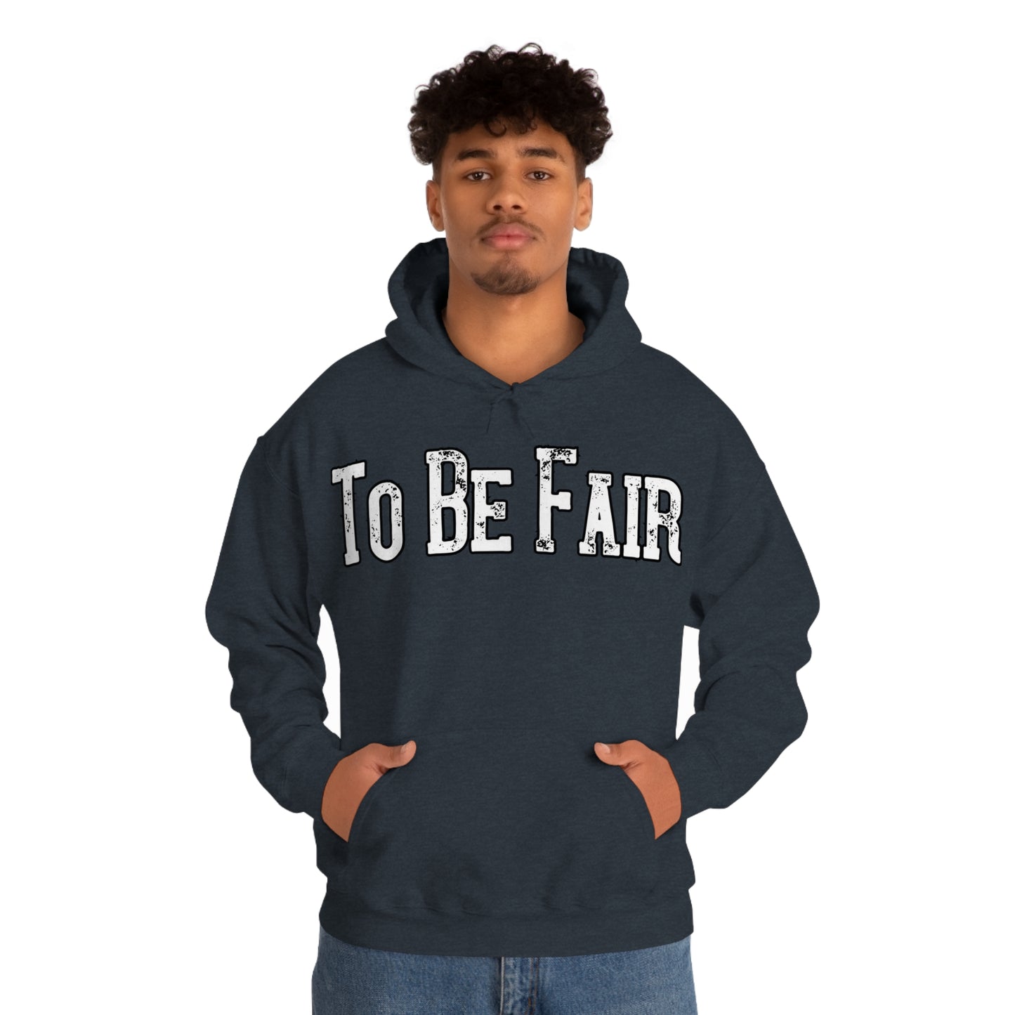 To Be Fair Unisex Heavy Blend™ Hooded Sweatshirt