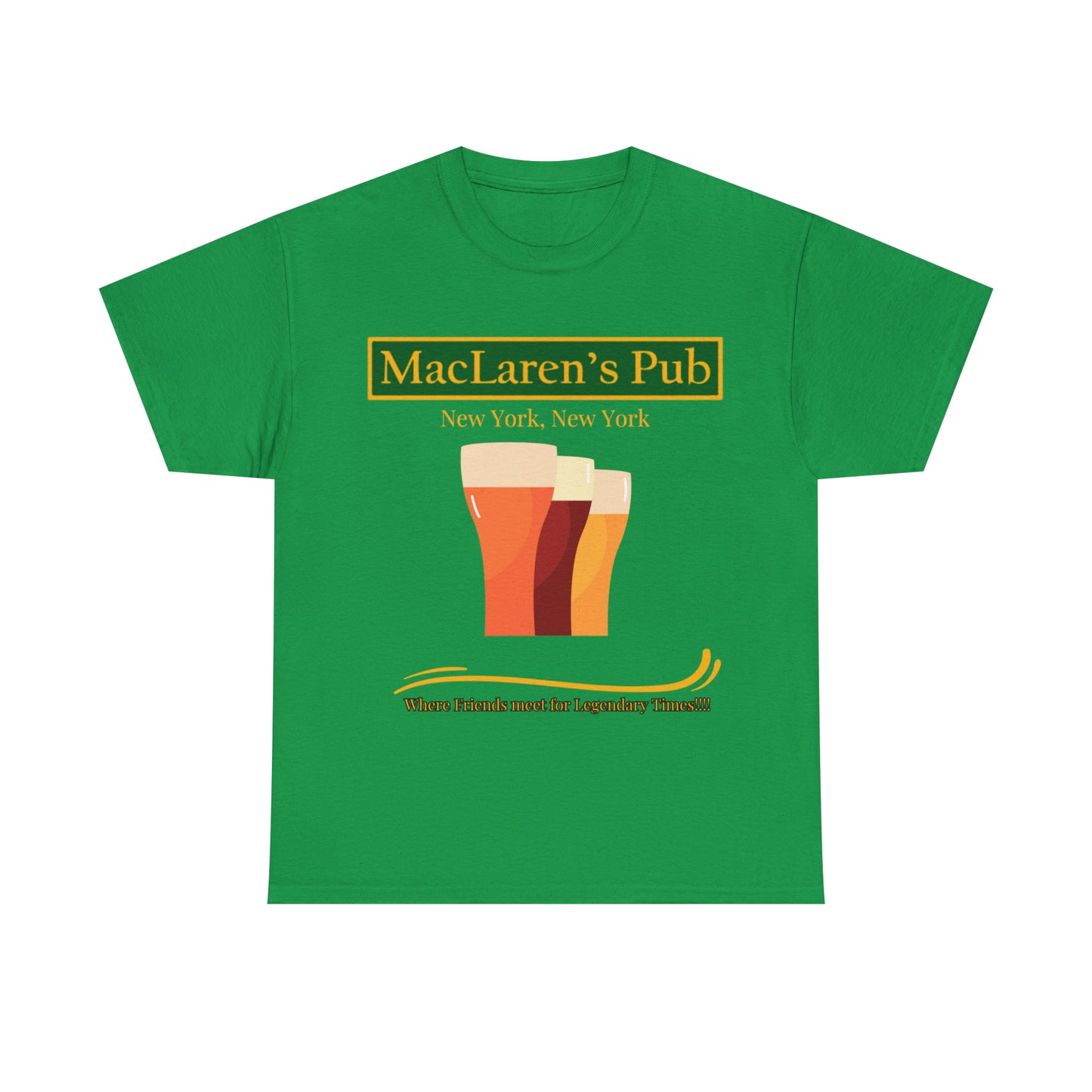 MacLaren's Pub Where Friends meet for Legendary Times!!!! Unisex Heavy Cotton Tee