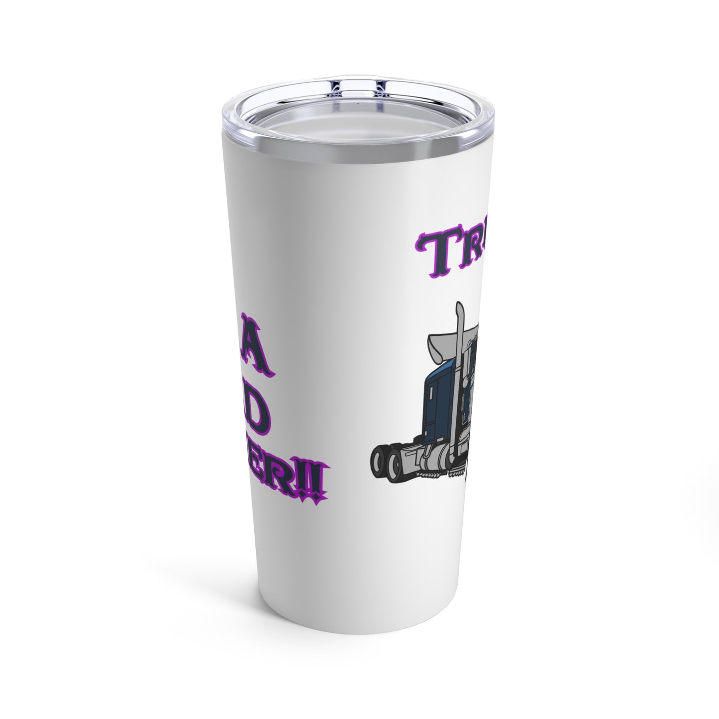 I'm a Bad Mother Trucker Tumbler 20oz