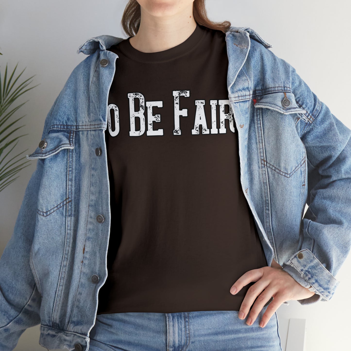 To Be Fair Unisex Heavy Cotton Tee