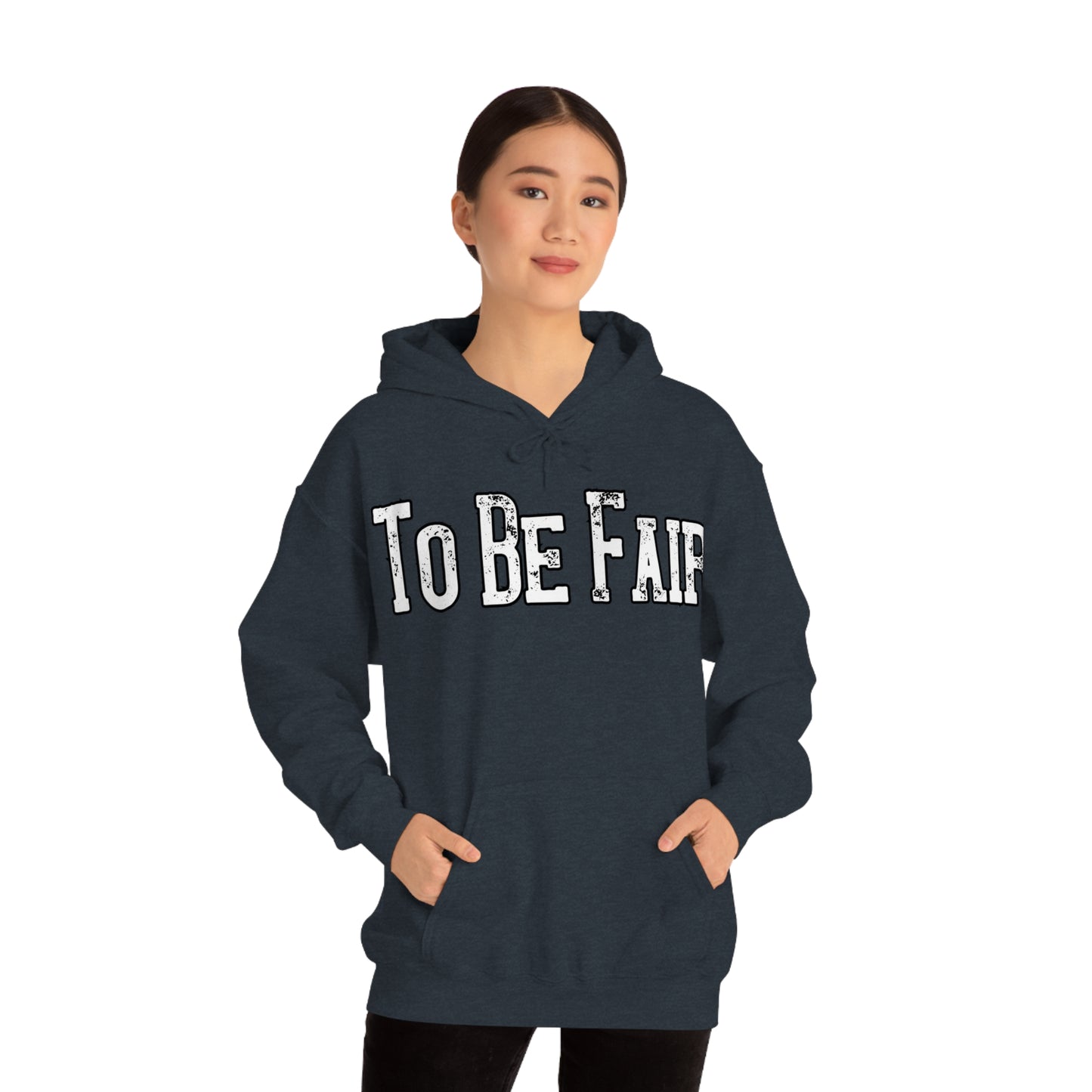 To Be Fair Unisex Heavy Blend™ Hooded Sweatshirt