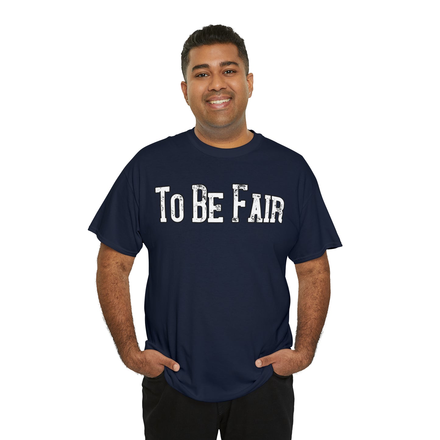 To Be Fair Unisex Heavy Cotton Tee