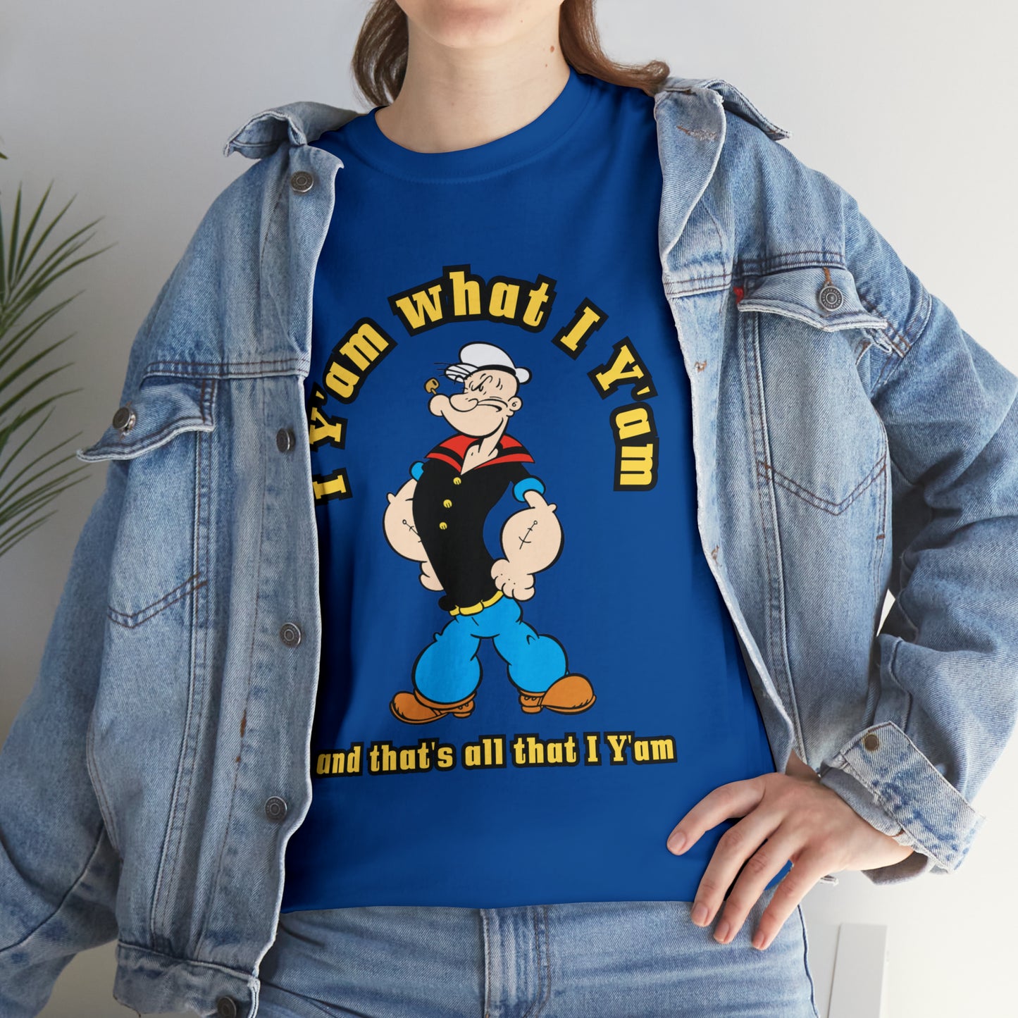 Popeye I Y'am what I Y'am and that's all that I Y'am Unisex Heavy Cotton Tee