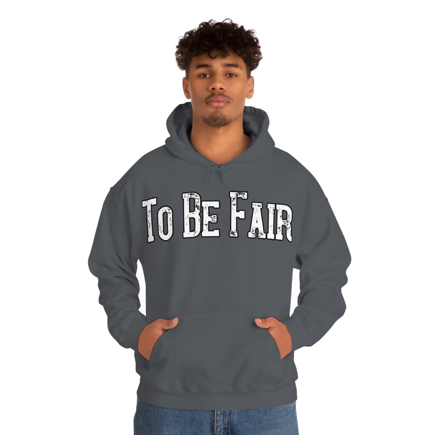 To Be Fair Unisex Heavy Blend™ Hooded Sweatshirt