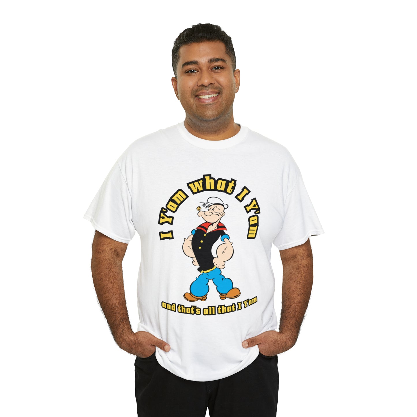 Popeye I Y'am what I Y'am and that's all that I Y'am Unisex Heavy Cotton Tee