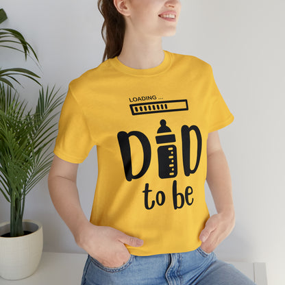 Dad To BE/ Unisex Jersey Short Sleeve Tee