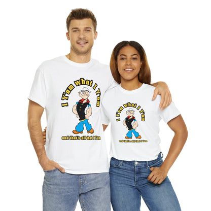 Popeye I Y'am what I Y'am and that's all that I Y'am Unisex Heavy Cotton Tee