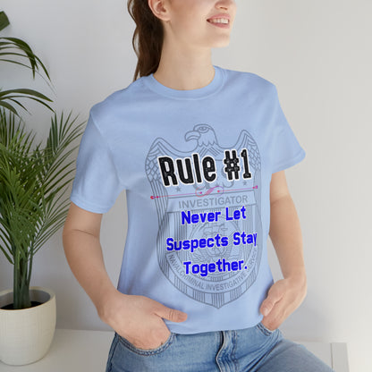 Rules of Gibbs #1 Never Let Suspects stay Together Unisex Jersey Short Sleeve Tee