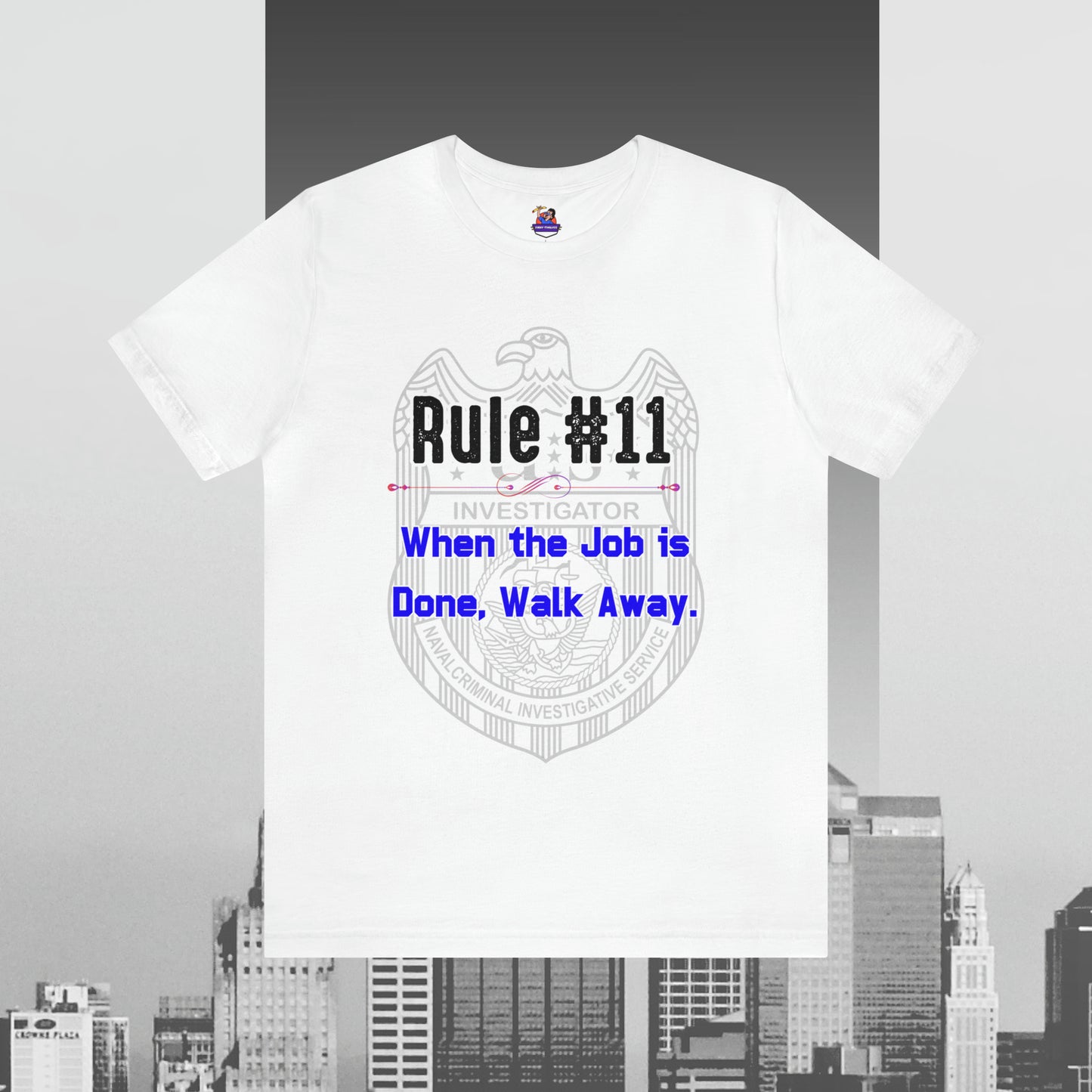 Rules of Gibbs #11 When the Job is Done, Walk Away Unisex Jersey Short Sleeve Tee