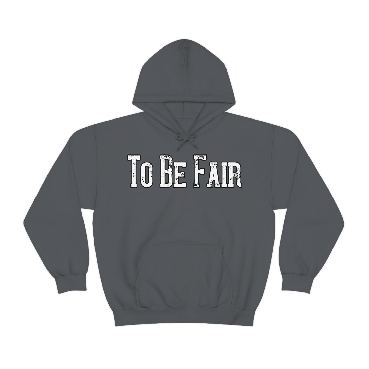 To Be Fair Unisex Heavy Blend™ Hooded Sweatshirt