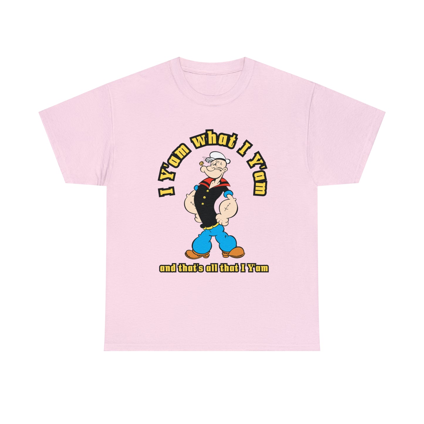 Popeye I Y'am what I Y'am and that's all that I Y'am Unisex Heavy Cotton Tee