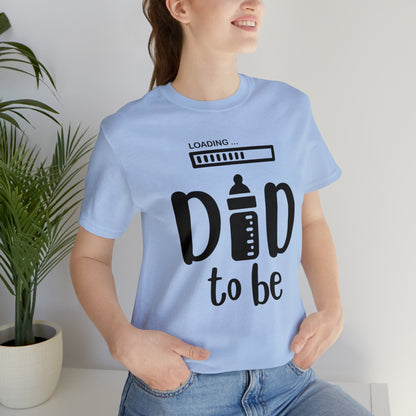 Dad To BE/ Unisex Jersey Short Sleeve Tee