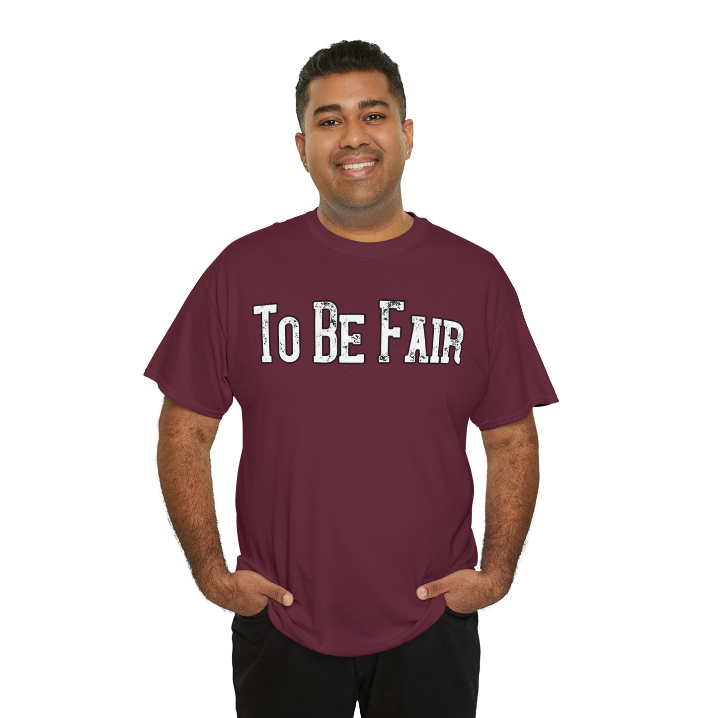 To Be Fair Unisex Heavy Cotton Tee