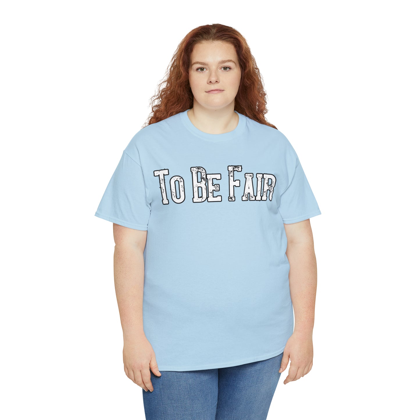 To Be Fair Unisex Heavy Cotton Tee