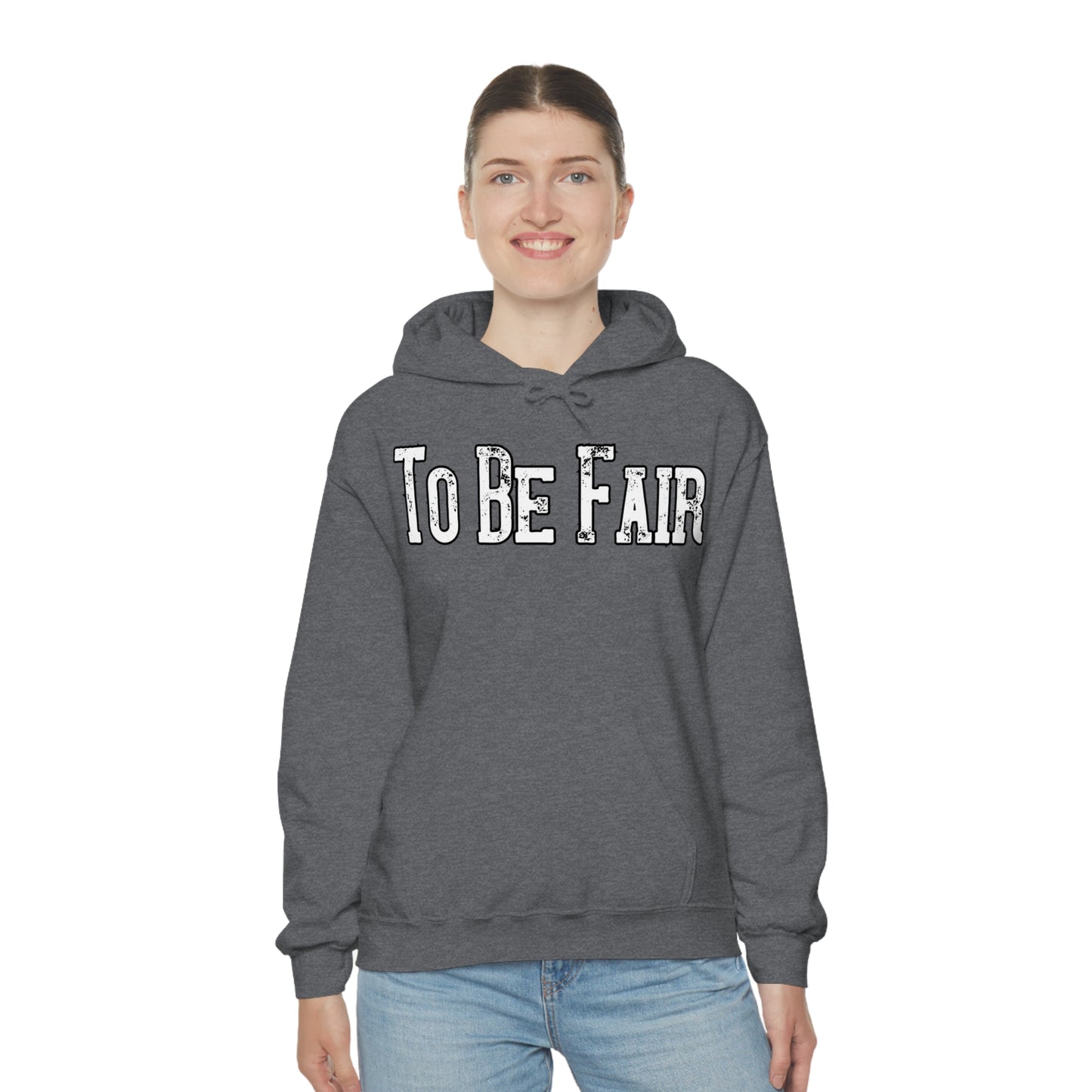 To Be Fair Unisex Heavy Blend™ Hooded Sweatshirt