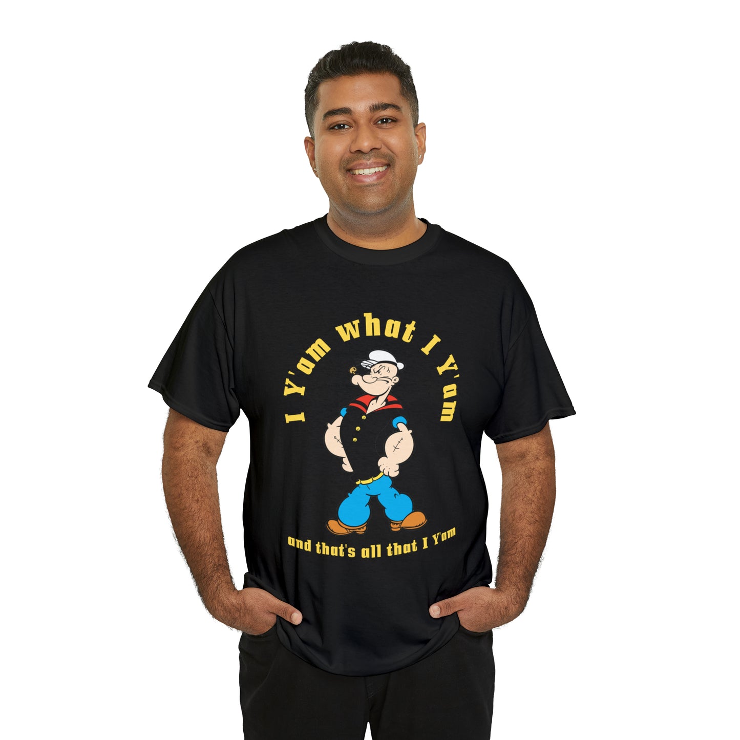 Popeye I Y'am what I Y'am and that's all that I Y'am Unisex Heavy Cotton Tee