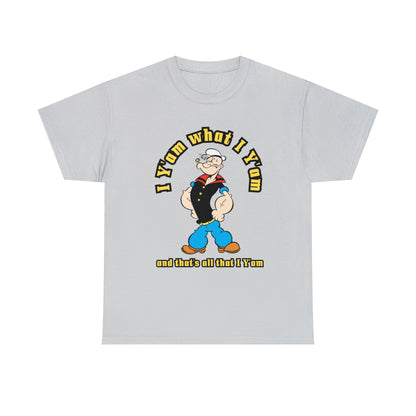Popeye I Y'am what I Y'am and that's all that I Y'am Unisex Heavy Cotton Tee