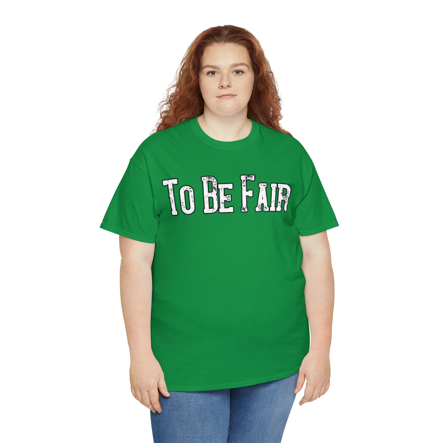 To Be Fair Unisex Heavy Cotton Tee