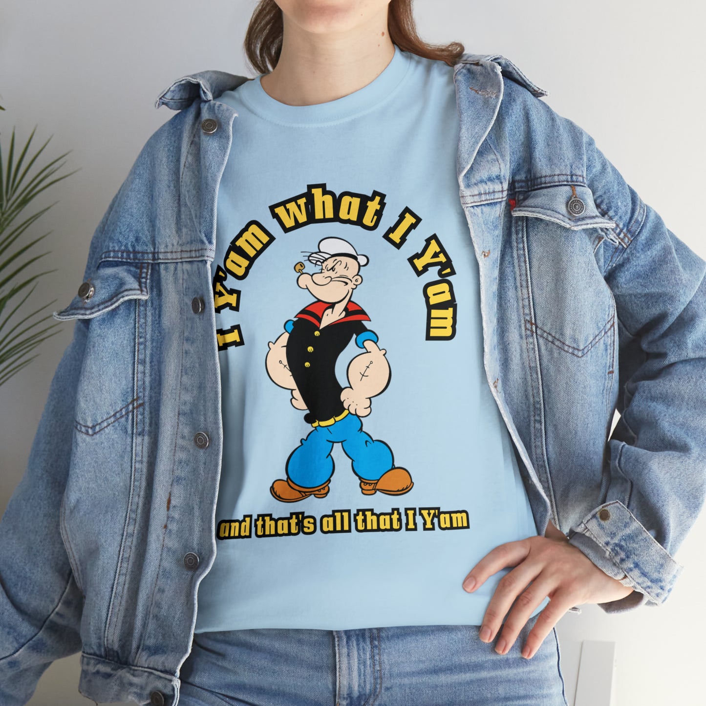 Popeye I Y'am what I Y'am and that's all that I Y'am Unisex Heavy Cotton Tee