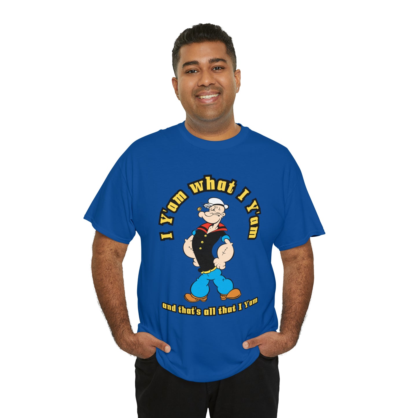 Popeye I Y'am what I Y'am and that's all that I Y'am Unisex Heavy Cotton Tee