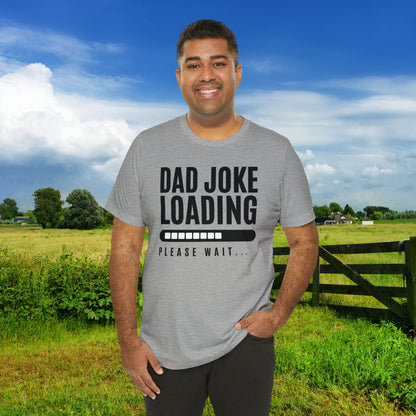 Dad Joke Loading Please Wait / Unisex Jersey Short Sleeve Tee
