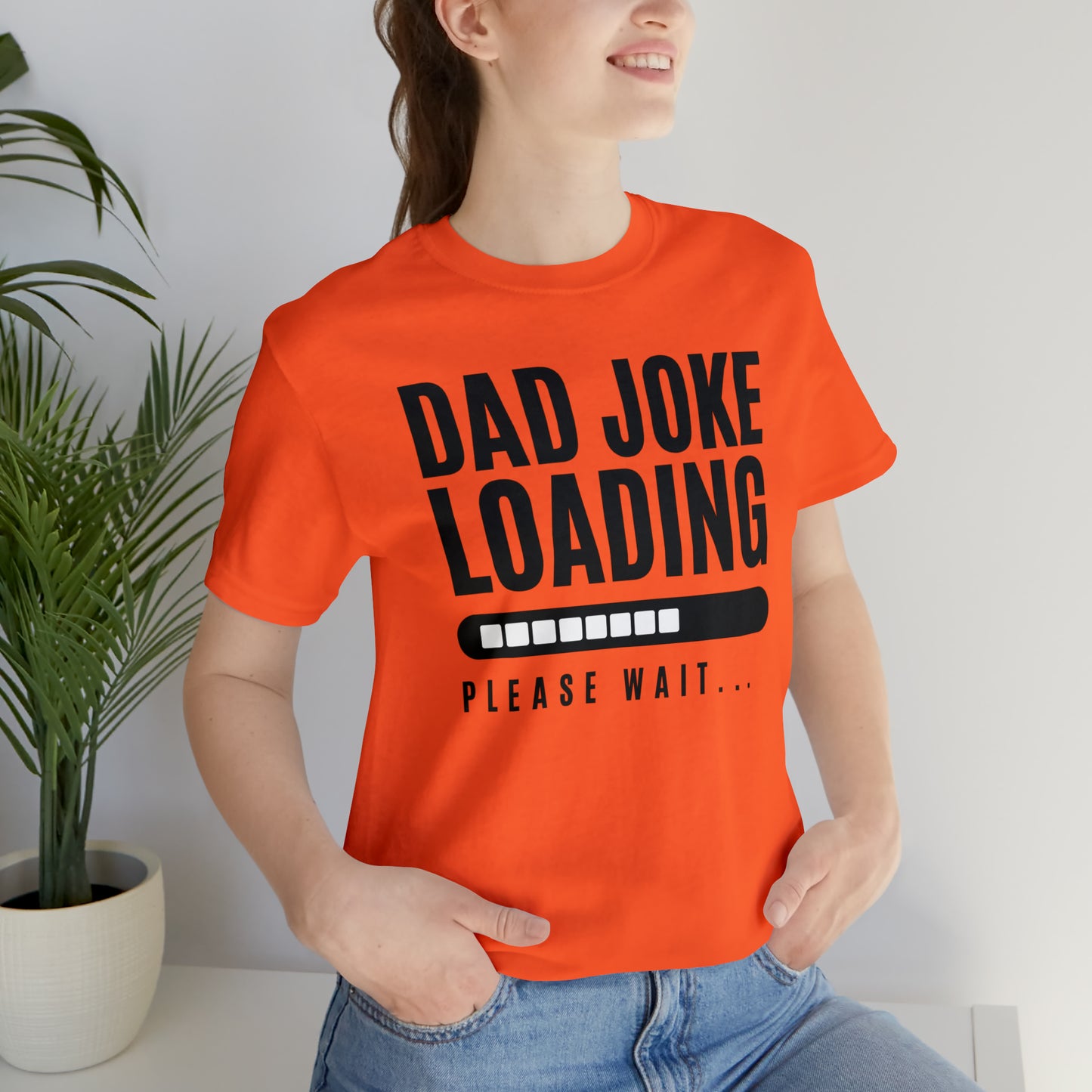 Dad Joke Loading Please Wait / Unisex Jersey Short Sleeve Tee